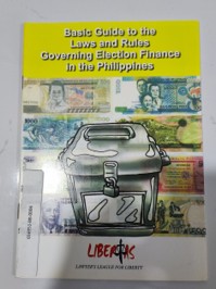 Basic Guide to The Laws and Rules Governing Election Finance in The Phillippines